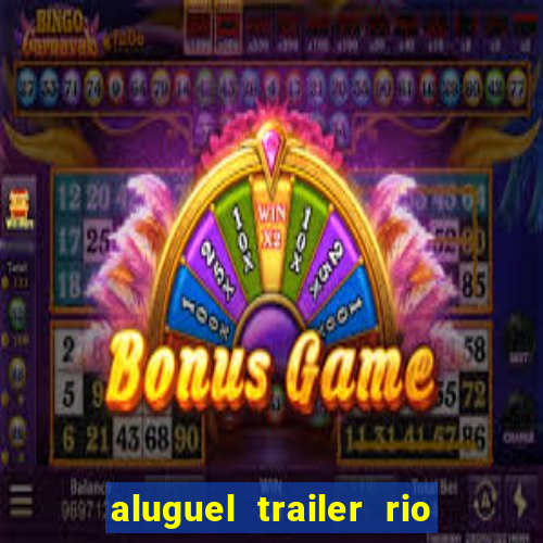 aluguel trailer rio grande do sul